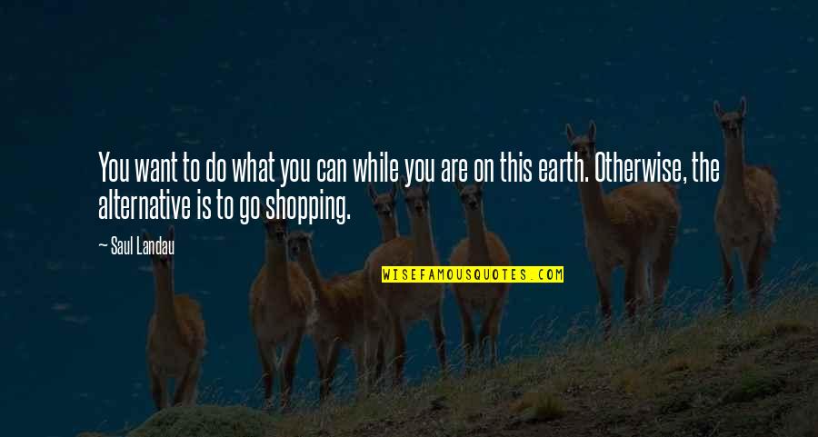 Parental Respect Quotes By Saul Landau: You want to do what you can while Parental Respect Quotes By Saul Landau: You want to do what you can while
