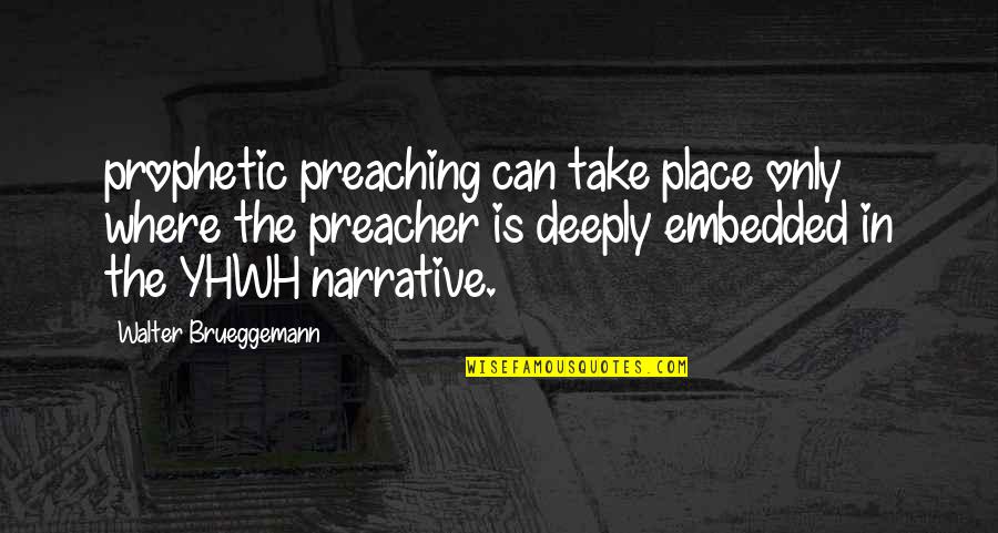 Parentheses Within Quotes By Walter Brueggemann: prophetic preaching can take place only where the