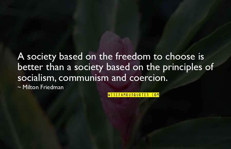 Parenthetical Quotes By Milton Friedman: A society based on the freedom to choose