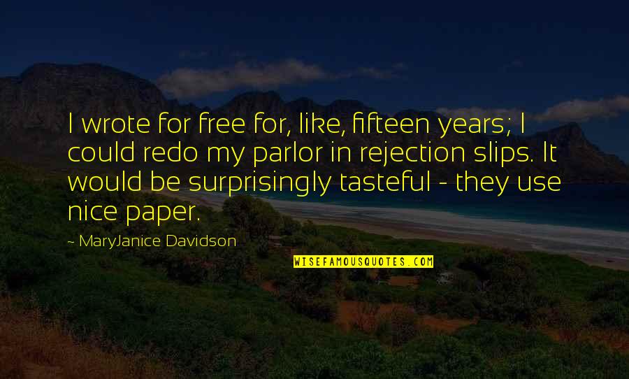 Parenthood And Fatherhood Quotes By MaryJanice Davidson: I wrote for free for, like, fifteen years;