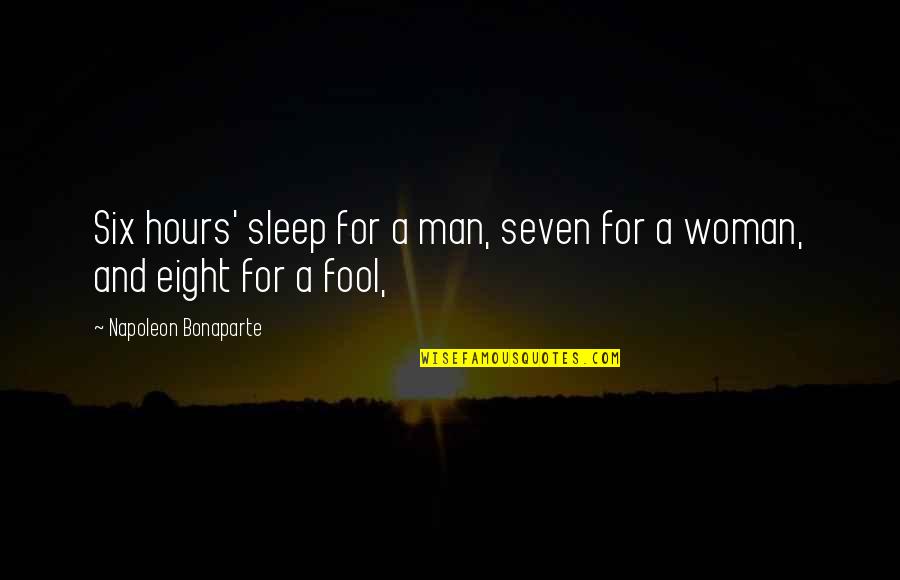 Parenthood The Show Quotes By Napoleon Bonaparte: Six hours' sleep for a man, seven for Parenthood The Show Quotes By Napoleon Bonaparte: Six hours' sleep for a man, seven for