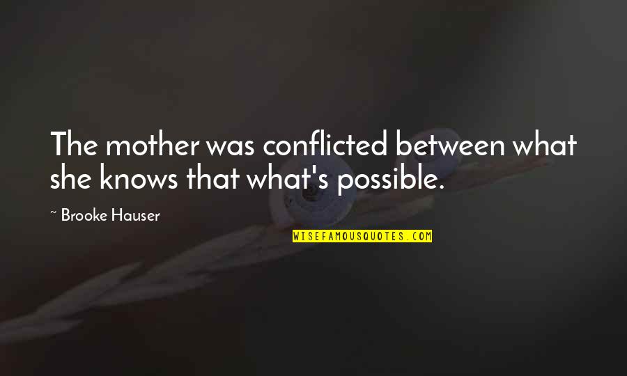 Parenthood's Quotes By Brooke Hauser: The mother was conflicted between what she knows