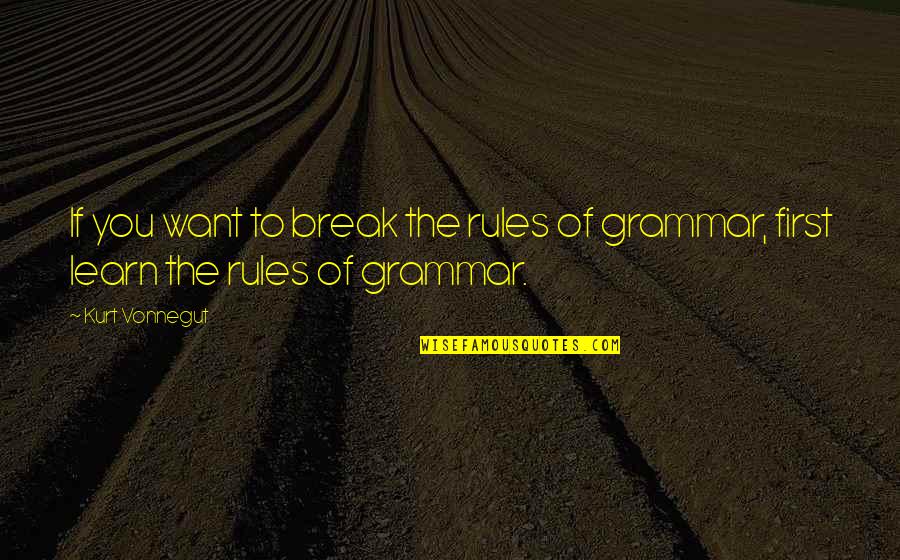 Parentijg Quotes By Kurt Vonnegut: If you want to break the rules of