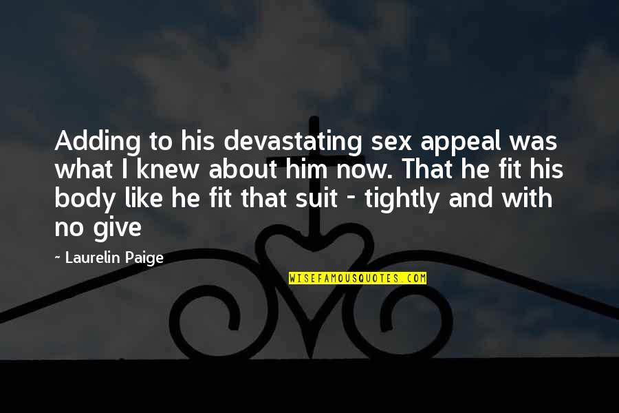 Parenting Adolescent Quotes By Laurelin Paige: Adding to his devastating sex appeal was what
