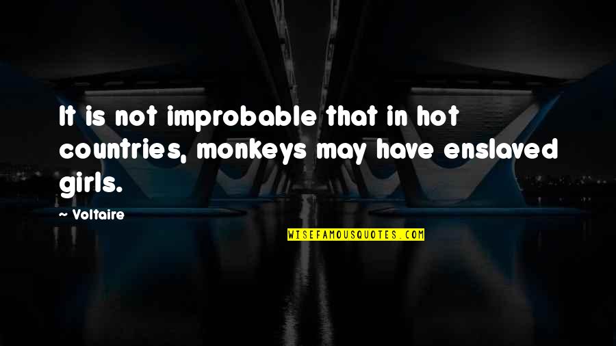 Parenting Adults Quotes By Voltaire: It is not improbable that in hot countries,