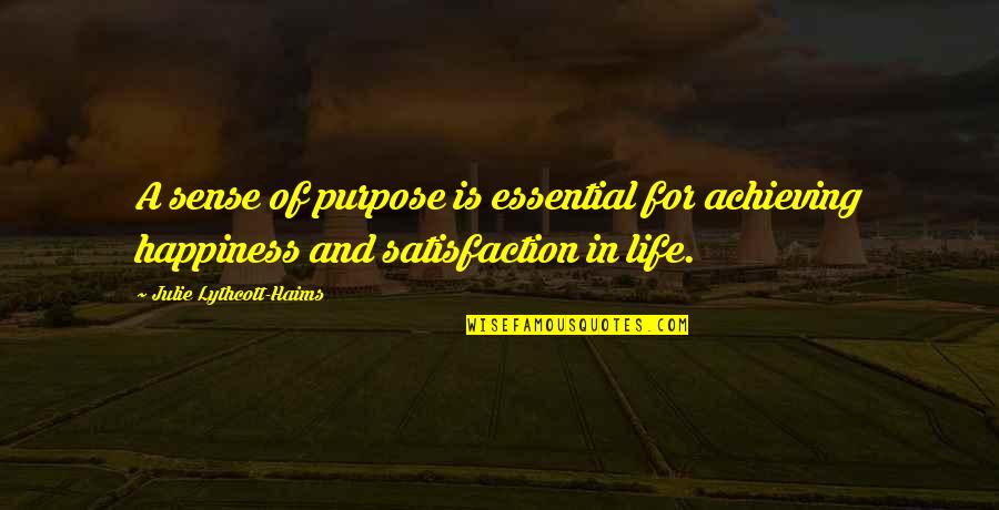 Parenting And Happiness Quotes By Julie Lythcott-Haims: A sense of purpose is essential for achieving