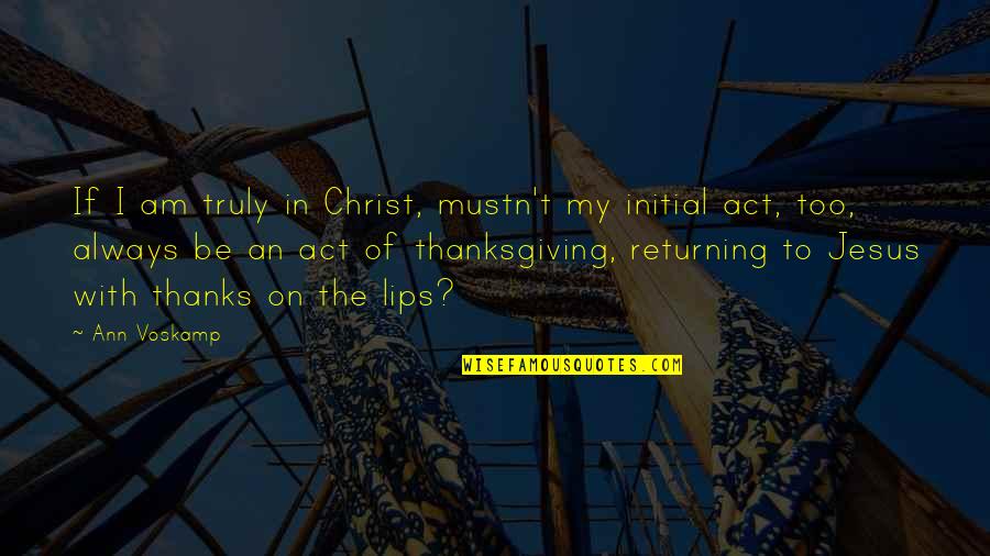Parenting Ftw Quotes By Ann Voskamp: If I am truly in Christ, mustn't my Parenting Ftw Quotes By Ann Voskamp: If I am truly in Christ, mustn't my