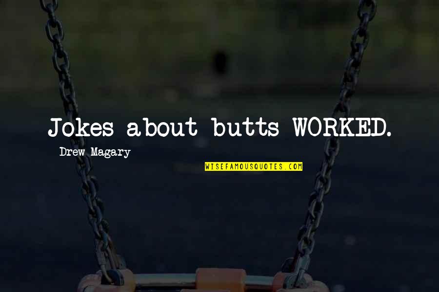 Parenting Humor Quotes By Drew Magary: Jokes about butts WORKED. Parenting Humor Quotes By Drew Magary: Jokes about butts WORKED.