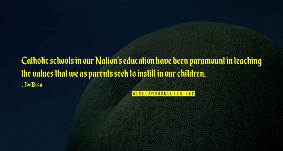 Parents And Education Quotes By Joe Baca: Catholic schools in our Nation's education have been