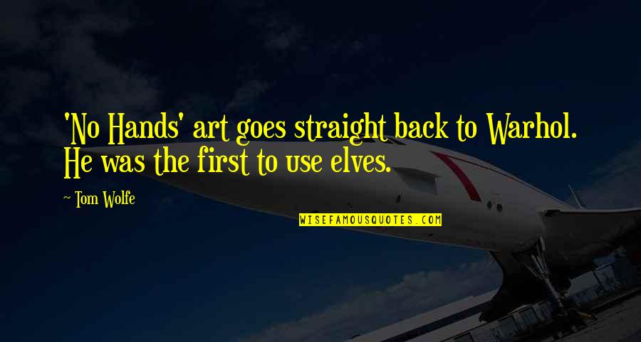 Parents And Responsiblity Quotes By Tom Wolfe: 'No Hands' art goes straight back to Warhol.