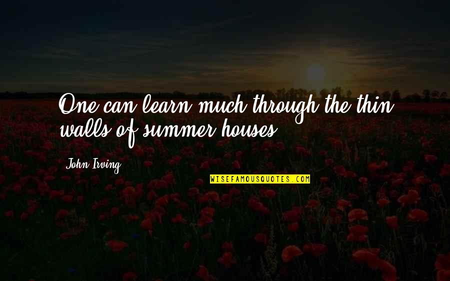 Parents And Teachers Relationship Quotes By John Irving: One can learn much through the thin walls