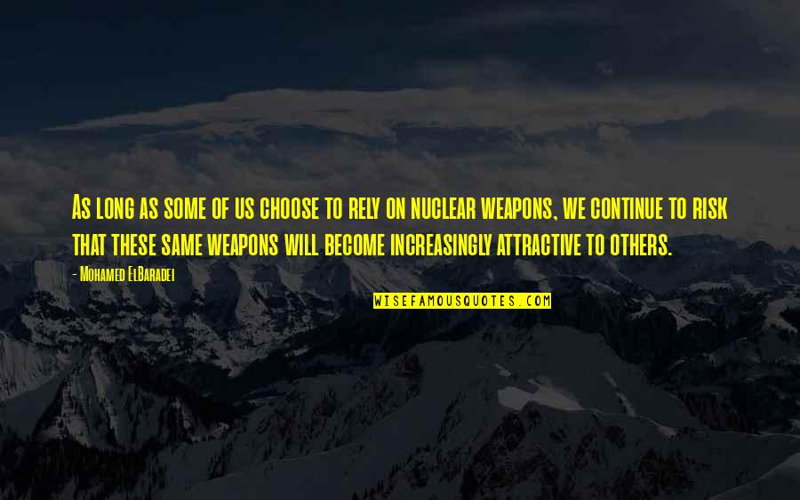 Parents During Pandemic Quotes By Mohamed ElBaradei: As long as some of us choose to