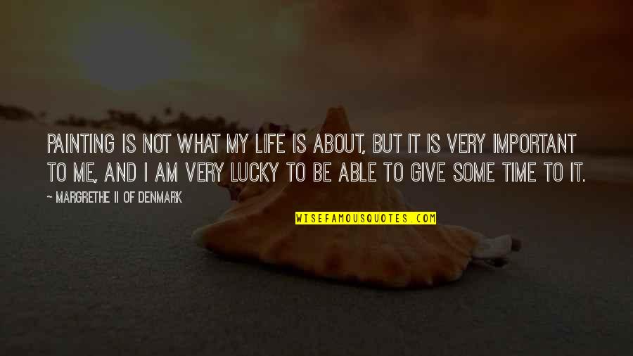 Parents Have Your Back Quotes By Margrethe II Of Denmark: Painting is not what my life is about, Parents Have Your Back Quotes By Margrethe II Of Denmark: Painting is not what my life is about,