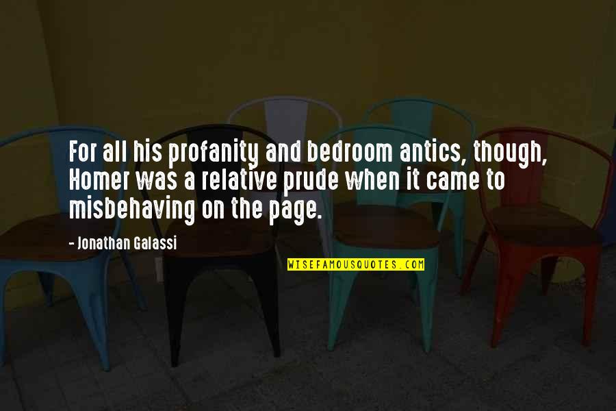 Parents In Islam Quotes By Jonathan Galassi: For all his profanity and bedroom antics, though,
