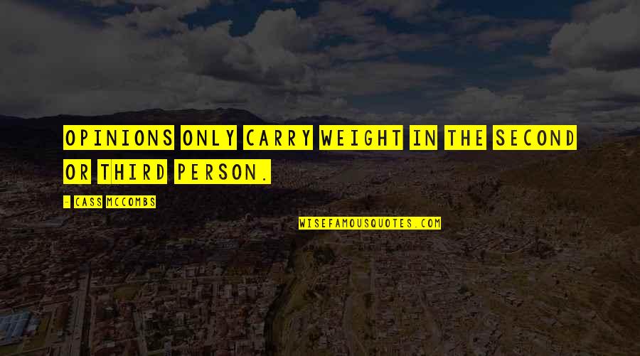 Parents Itslearning Quotes By Cass McCombs: Opinions only carry weight in the second or Parents Itslearning Quotes By Cass McCombs: Opinions only carry weight in the second or