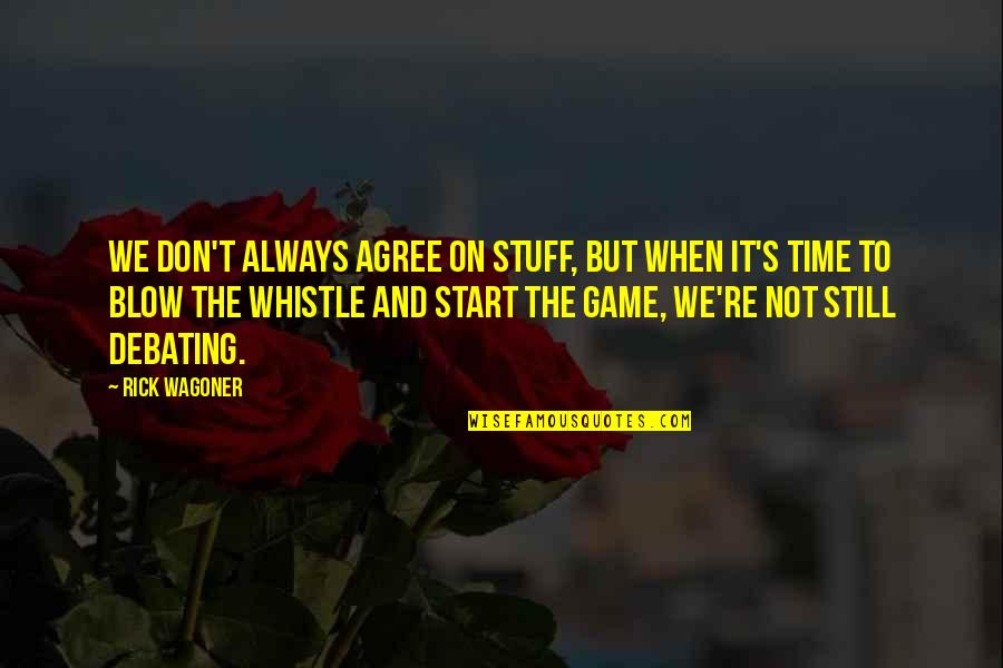 Parents Itslearning Quotes By Rick Wagoner: We don't always agree on stuff, but when Parents Itslearning Quotes By Rick Wagoner: We don't always agree on stuff, but when