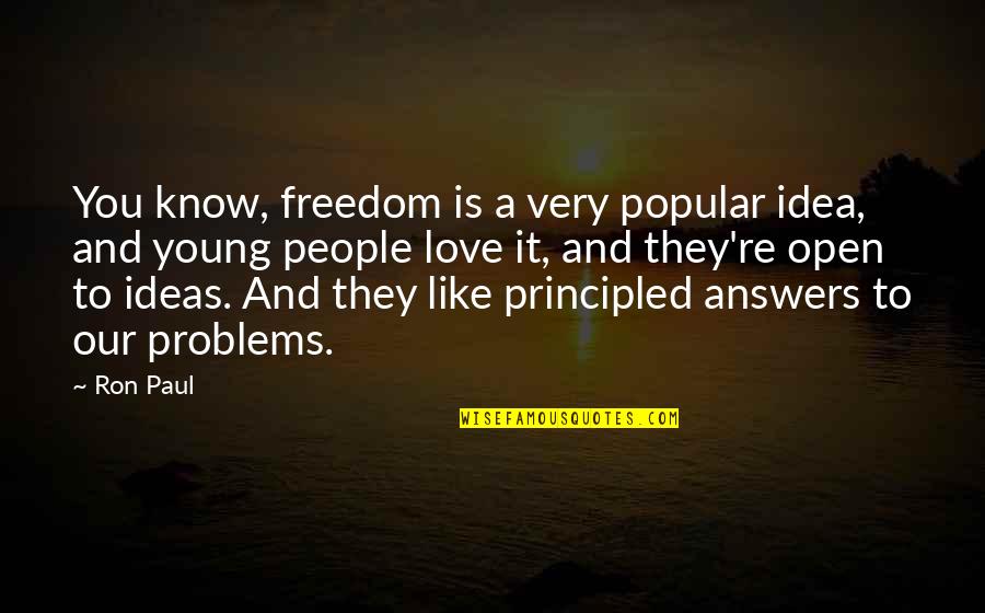 Parents Not Approving Of Your Boyfriend Quotes By Ron Paul: You know, freedom is a very popular idea,