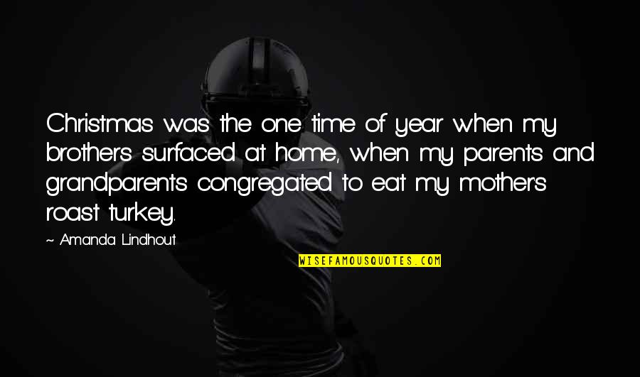 Parents On Christmas Quotes By Amanda Lindhout: Christmas was the one time of year when Parents On Christmas Quotes By Amanda Lindhout: Christmas was the one time of year when