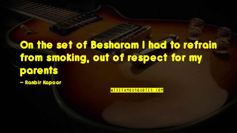 Parents Respect Quotes By Ranbir Kapoor: On the set of Besharam I had to