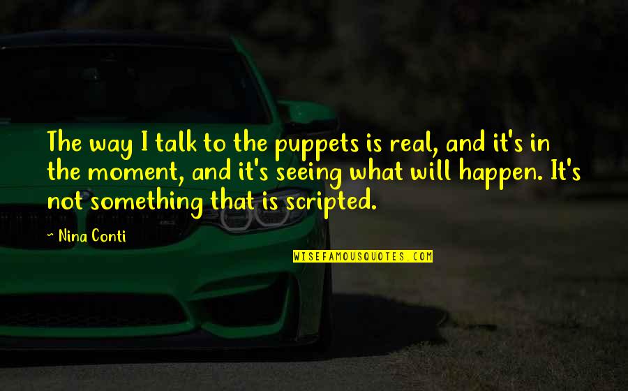 Pareri Mitsubishi Quotes By Nina Conti: The way I talk to the puppets is