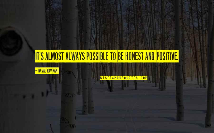 Parffet Quotes By Naval Ravikant: It's almost always possible to be honest and Parffet Quotes By Naval Ravikant: It's almost always possible to be honest and