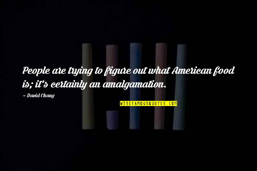 Parfumo Quotes By David Chang: People are trying to figure out what American Parfumo Quotes By David Chang: People are trying to figure out what American