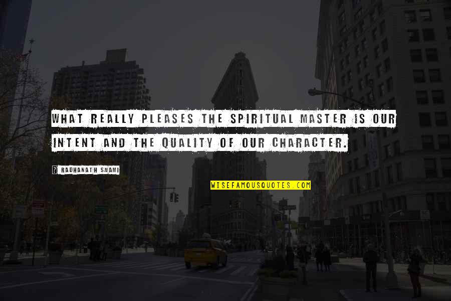 Parganas Quotes By Radhanath Swami: What really pleases the Spiritual Master is our Parganas Quotes By Radhanath Swami: What really pleases the Spiritual Master is our