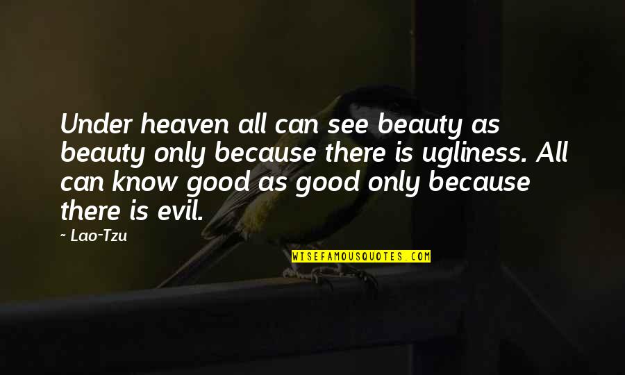 Parge Foundation Quotes By Lao-Tzu: Under heaven all can see beauty as beauty Parge Foundation Quotes By Lao-Tzu: Under heaven all can see beauty as beauty