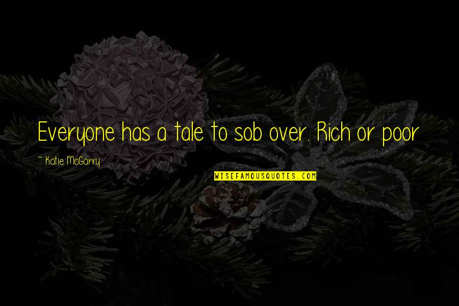 Pargulski Law Quotes By Katie McGarry: Everyone has a tale to sob over. Rich