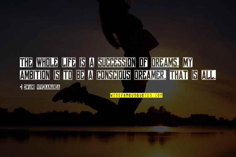 Parhaat Kasino Quotes By Swami Vivekananda: The whole life is a succession of dreams.