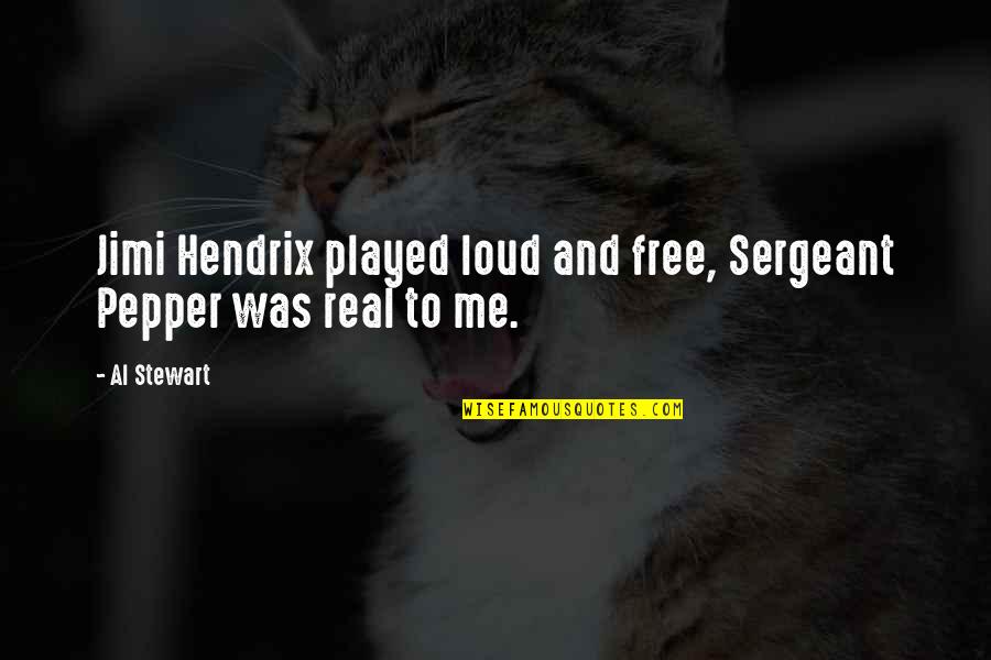 Parichay Quotes By Al Stewart: Jimi Hendrix played loud and free, Sergeant Pepper