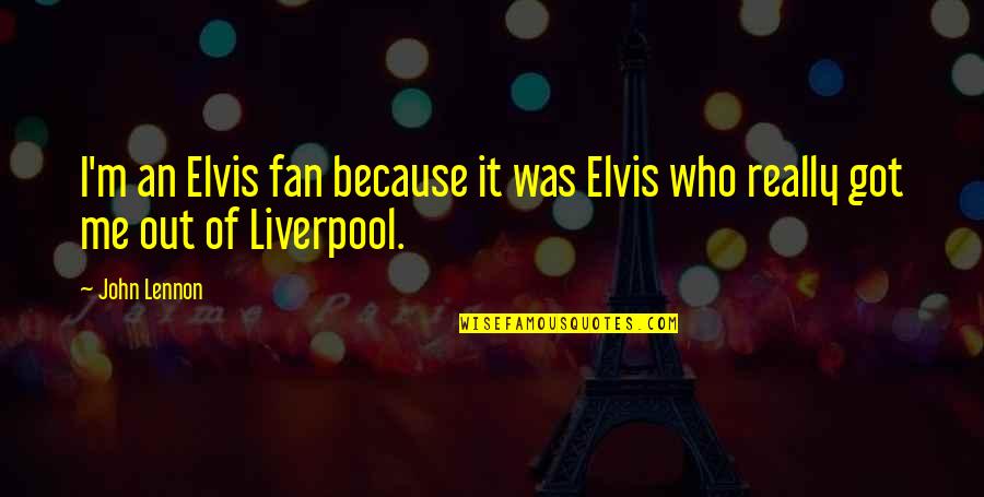 Paridade De Genero Quotes By John Lennon: I'm an Elvis fan because it was Elvis