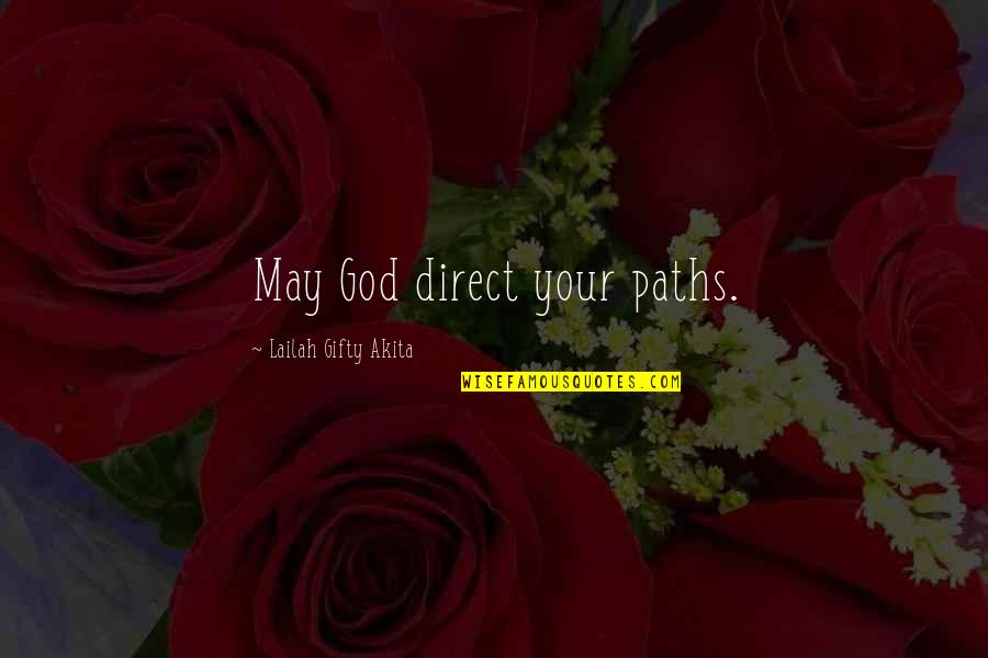 Paridaensinstituut Quotes By Lailah Gifty Akita: May God direct your paths. Paridaensinstituut Quotes By Lailah Gifty Akita: May God direct your paths.