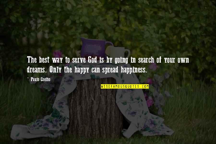 Paridokht Zare Quotes By Paulo Coelho: The best way to serve God is by Paridokht Zare Quotes By Paulo Coelho: The best way to serve God is by
