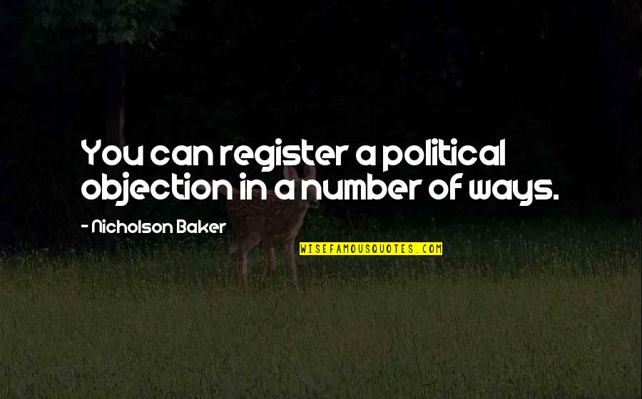 Parienta Significado Quotes By Nicholson Baker: You can register a political objection in a Parienta Significado Quotes By Nicholson Baker: You can register a political objection in a