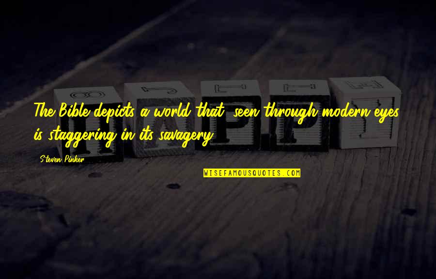 Pariisi Kartul Quotes By Steven Pinker: The Bible depicts a world that, seen through Pariisi Kartul Quotes By Steven Pinker: The Bible depicts a world that, seen through