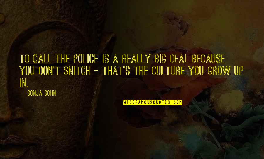 Pariksha Dgca Quotes By Sonja Sohn: To call the police is a really big