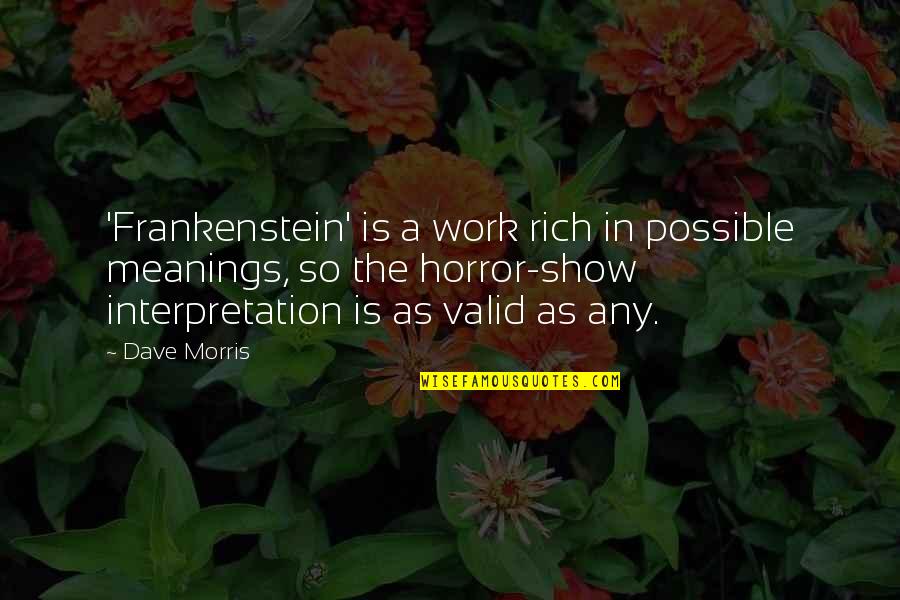 Pariksha Pe Charcha Quotes By Dave Morris: 'Frankenstein' is a work rich in possible meanings,