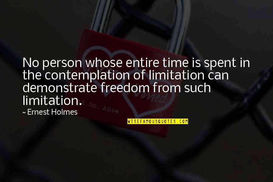 Parinig Sa Ex Quotes By Ernest Holmes: No person whose entire time is spent in Parinig Sa Ex Quotes By Ernest Holmes: No person whose entire time is spent in