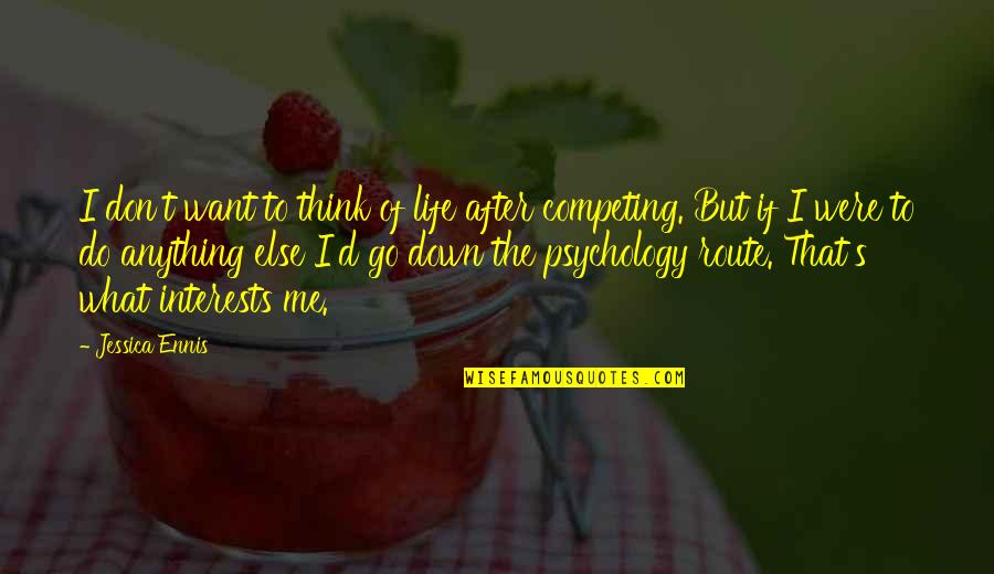 Parinig Sa Ex Quotes By Jessica Ennis: I don't want to think of life after Parinig Sa Ex Quotes By Jessica Ennis: I don't want to think of life after
