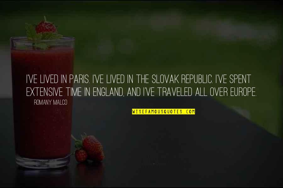 Paris All Quotes By Romany Malco: I've lived in Paris. I've lived in the