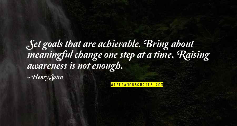 Paris From Romeo And Juliet Quotes By Henry Spira: Set goals that are achievable. Bring about meaningful