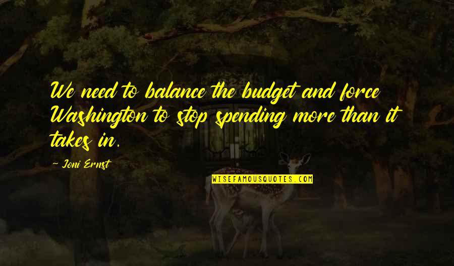Paris From Romeo And Juliet Quotes By Joni Ernst: We need to balance the budget and force Paris From Romeo And Juliet Quotes By Joni Ernst: We need to balance the budget and force