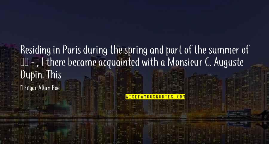 Paris In The Spring Quotes By Edgar Allan Poe: Residing in Paris during the spring and part