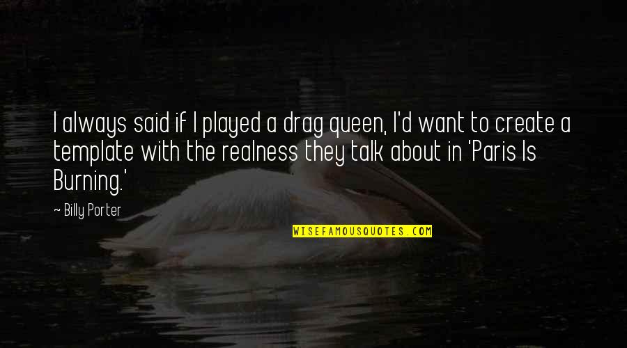 Paris Is Burning Quotes By Billy Porter: I always said if I played a drag