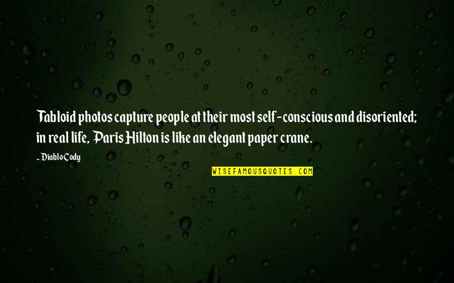 Paris Life Quotes By Diablo Cody: Tabloid photos capture people at their most self-conscious