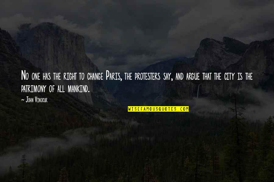 Paris To Quotes By John Vinocur: No one has the right to change Paris,