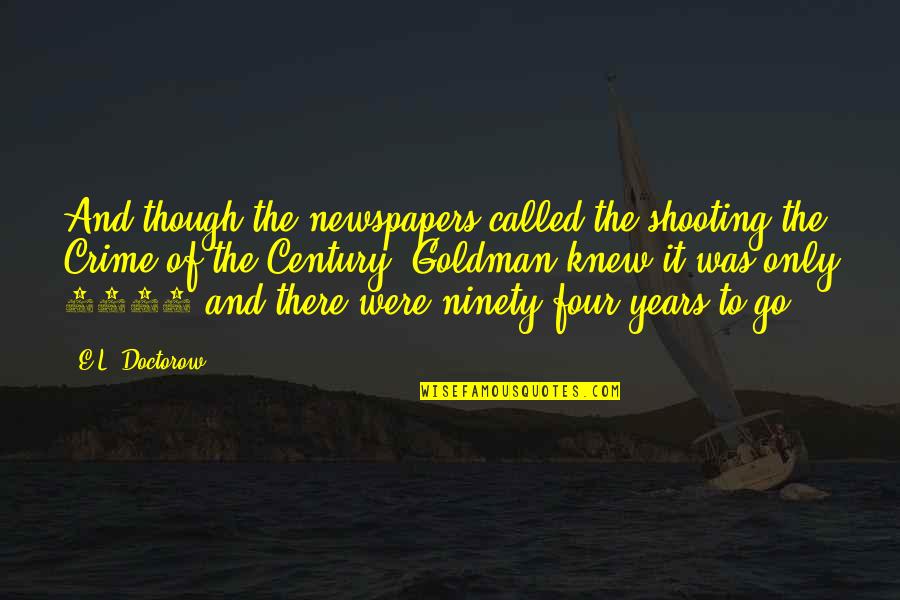 Parish Priest Quotes By E.L. Doctorow: And though the newspapers called the shooting the Parish Priest Quotes By E.L. Doctorow: And though the newspapers called the shooting the
