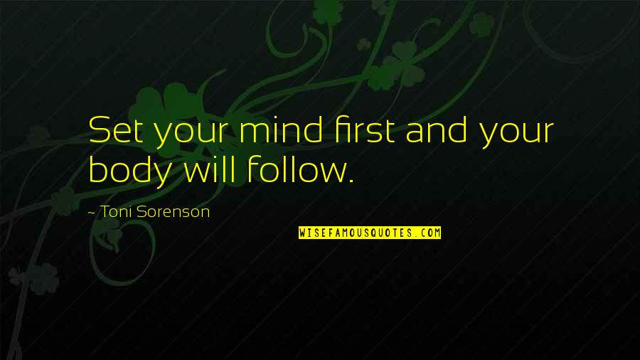 Parishioners In Spanish Quotes By Toni Sorenson: Set your mind first and your body will