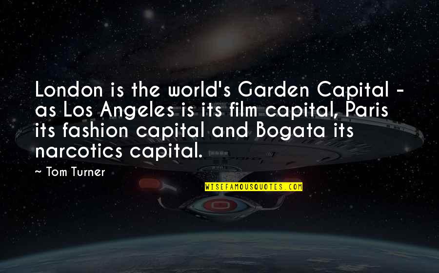 Paris's Quotes By Tom Turner: London is the world's Garden Capital - as